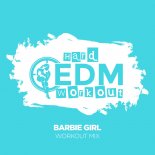 Hard EDM Workout - Barbie Girl (Workout Remix 140 bpm)