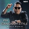 PSY - Gangnam Style (Nekit Remix)