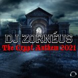 DJ Zorneus - The Crypt Anthem 2021 (Zornéus vs Jordy Copz Remix)