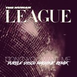 The Human League - Don't You Want Me (Purple Disco Machine Extended Mix)