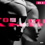 Dev.K - You and Me (Original Mix)