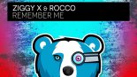 Ziggy X & Rocco - Remember Me