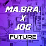 Ma.Bra. X Jog - Future