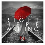 Interactive - Right Here Waiting