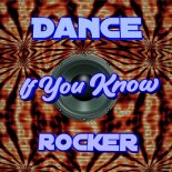 DANCE ROCKER - If You Know (Bounce Mix)