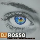 DJ ROSSO - Miss You When You're Gone (Radiocut)