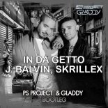 J. Balvin, Skrillex - In Da Getto (PS_PROJECT & GLADDY Bootleg)