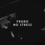 Froro - NO STRESS (FUZE PRIVATE Bootleg)