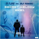 DJ R.Gee vs. DJ Toxic - Secret Melody 2k21 (Raindropz Remix)