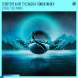 Tensteps & Hit The Bass - Steal The Night (Feat. Robbie Rosen) (Extended Mix)