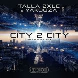 Talla 2XLC & Yakooza - City 2 City (Talla 2XLC Extended Mix)