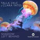 Talla 2XLC & Clara Yates - Shadow Left Behind (Extended Mix)