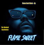The Weeknd, Eurythmics - Flame Sweet (Flame Host Mash-Up)