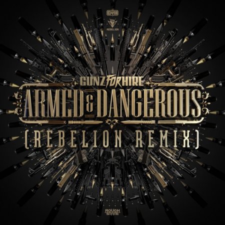 Gunz For Hire - Armed & Dangerous (Rebelion Remix) (Extended Mix)