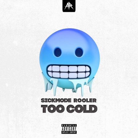 Sickmode & Rooler - TOO COLD (Extended Mix)