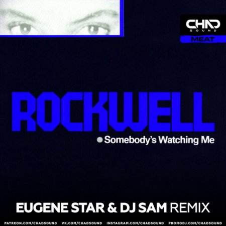 Rockwell - Somebody's Watching Me (Eugene Star & DJ Sam Radio Edit)