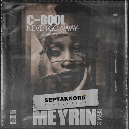 C- Bool  - Never Go Away (Meyrin Remix) (Radio Edit)