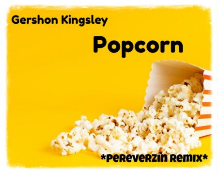 Gershon Kingsley - Popcorn (PereverZin Remix)