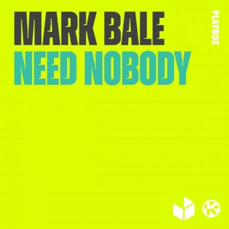 Mark Bale - Need Nobody ( Radio Edit )