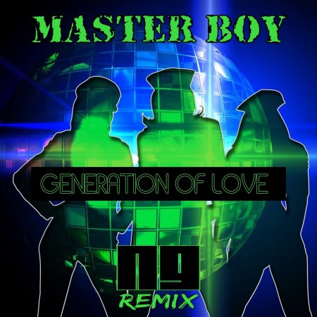 Masterboy - Generation Of Love (NG Remix)