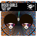 Disco Gurls - Get Up (Extended Mix)