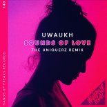 Uwaukh - Sounds of Love (The Uniquerz Extended Remix)