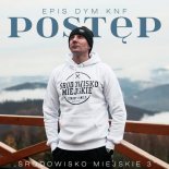 Epis DYM KNF - Postęp (prod. Phono CoZaBit)