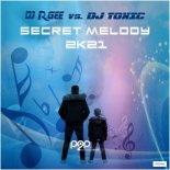 DJ R.Gee vs. DJ Toxic - Secret Melody 2k21 (Jamie B & Nova Scotia Extended Remix)