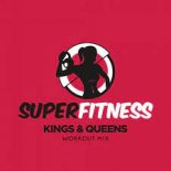 SuperFitness - Kings & Queens (Workout Remix 135 bpm)