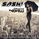 Sash! & Christina Novelli - Walking The Wire (Original Mix)