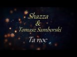 Shazza & Tomasz Samborski - Ta Noc