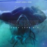 LUCKY LUKE & OPB - Look At Me Now (Lucky Luke Extended Mix)