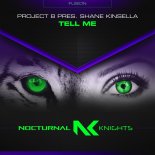 Project 8 Pres. Shane Kinsella - Tell Me (Extended Mix)