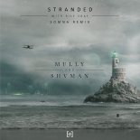 Mully, Shvman & Rily Shay - Stranded (Somna Extended Remix)