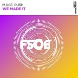 M.I.K.E. Push - We Made It (Extended Mix)