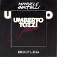 Umberto Tozzi - Gloria (Bertelli Bootleg)