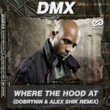 DMX - Where The Hood At (Dobrynin & Alex Shik Extended Remix)