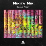 Nikita Nik - Dooms Night (Original Mix)