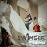 Swinger - Nie Udawaj