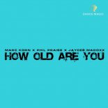 Marc Korn x Phil Praise x Jaycee Madoxx - How Old Are You (Extended Mix)
