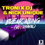 Tronix DJ & Nick Unique - Break Along (90s Revival) [Euro Mix]