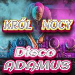 Disco Adamus - Król Nocy (Radio Edit)