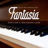 DanyloM & Wolfgang Lohr - Fantasia (Electro Swing Mix)