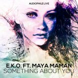 E.K.O. - Something About You (feat. Maya Maman) (Hellberg & Deutgen Remix)