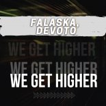 Falaska & Devoto - We Get Higher (Extended Mix)