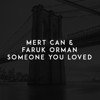 Mert Can & Faruk Orman - Someone You Loved (Tikero remix)