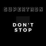 Supertron - Don't stop