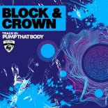 Block & Crown - Pump That Body (Original Mix)