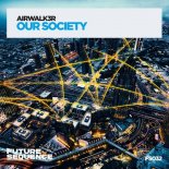 Airwalk3r - Our Society (Extended Mix)