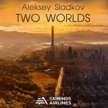 Aleksey Sladkov - Two Worlds (Extended Mix)
